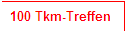 100 Tkm-Treffen