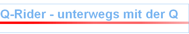 Q-Rider - unterwegs mit der Q